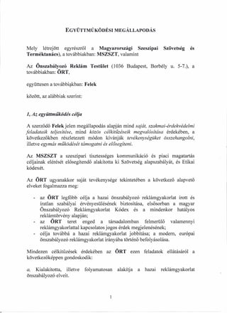 EGYÜTTMŰKÖDÉSI MEGÁLLAPODÁS
Mely létrejött egyrészről a Magyarországi Szeszipai Szövetség és
Terméktanács), a továbbiakban...