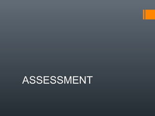 ASSESSMENT
 