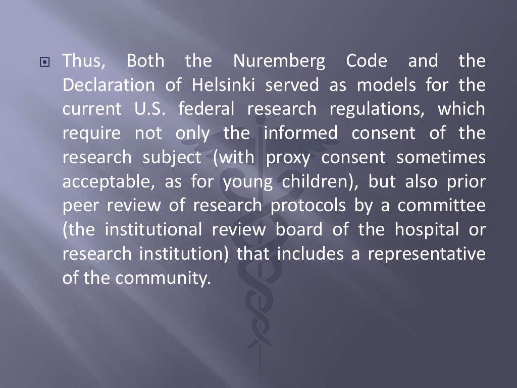 THE NUREMBERG CODE DECLARATION OF HELSINKI THE BELMONT REPORT