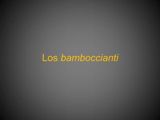Los bamboccianti
 