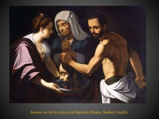 Salomé recibe la cabeza del Bautista (Roma, Studio Crinelli)
 