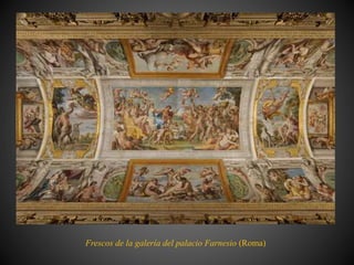 Frescos de la galería del palacio Farnesio (Roma)
 