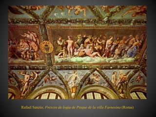 Rafael Sanzio, Frescos de logia de Psique de la villa Farnesina (Roma)
 