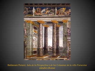 Baldassare Peruzzi, Sala de la Perspectiva o de las Columnas de la villa Farnesina
(detalle) (Roma)
 