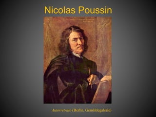 Nicolas Poussin
Autorretrato (Berlín, Gemäldegalerie)
 