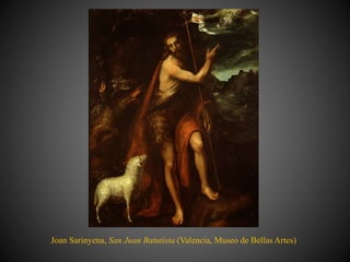 Joan Sarinyena, San Juan Batutista (Valencia, Museo de Bellas Artes)
 