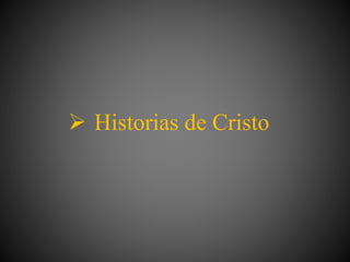  Historias de Cristo
 