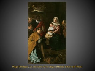 Diego Velázquez, La adoración de los Magos (Madrid, Museo del Prado)
 