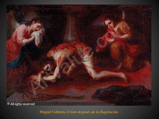 Miguel Cabrera, Cristo después de la flagelación
 
