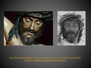 Juan Martínez Montañés, Cristo crucificado (Cristo de la Clemencia) (detalle)
(Sevilla, Catedral de Santa María de la Sede)
 