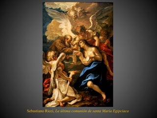 Sebastiano Ricci, La última comunión de santa María Egipciaca
 