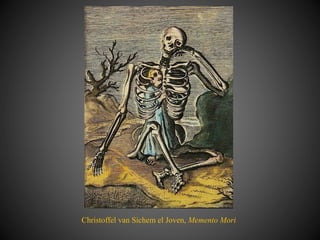 Christoffel van Sichem el Joven, Memento Mori
 