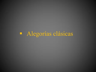  Alegorías clásicas
 