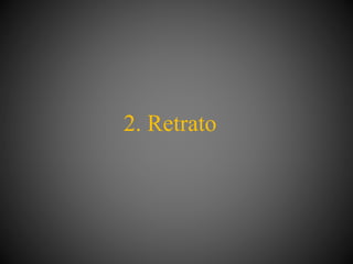 2. Retrato
 