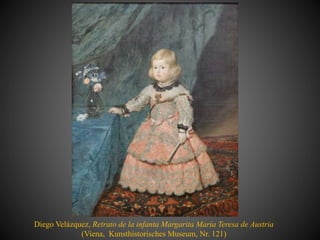Diego Velázquez, Retrato de la infanta Margarita María Teresa de Austria
(Viena, Kunsthistorisches Museum, Nr. 121)
 