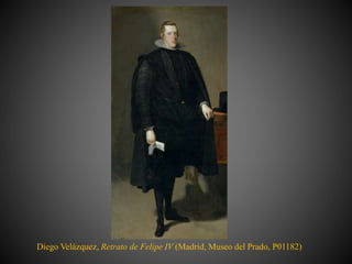 Diego Velázquez, Retrato de Felipe IV (Madrid, Museo del Prado, P01182)
 