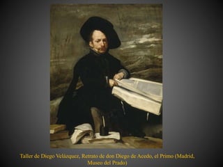Taller de Diego Velázquez, Retrato de don Diego de Acedo, el Primo (Madrid,
Museo del Prado)
 