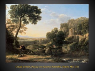 Claude Lorrain, Paisaje con pastores (Grenoble, Musée, MG 152)
 