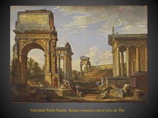 Giovanni Paolo Panini, Ruinas romanas con el arco de Tito
 