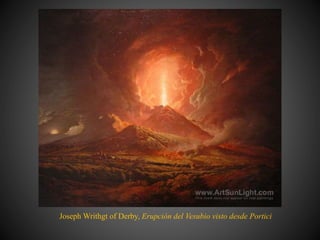 Joseph Writhgt of Derby, Erupción del Vesubio visto desde Portici
 