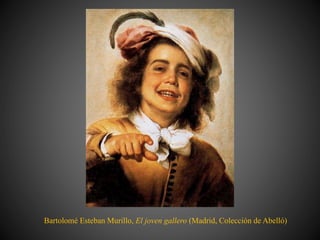 Bartolomé Esteban Murillo, El joven gallero (Madrid, Colección de Abelló)
 