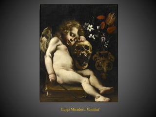 Luigi Miradori, Vanidad
 