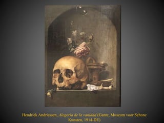 Hendrick Andriessen, Alegoría de la vanidad (Gante, Museum voor Schone
Kunsten, 1914-DE)
 