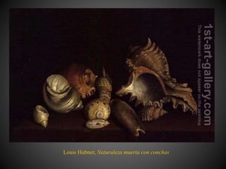 Louis Hubner, Naturaleza muerta con conchas
 
