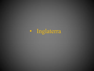 • Inglaterra
 