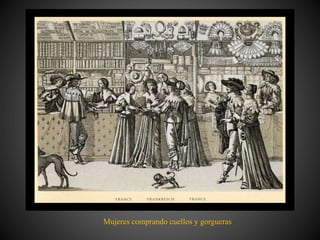 Mujeres comprando cuellos y gorgueras
 