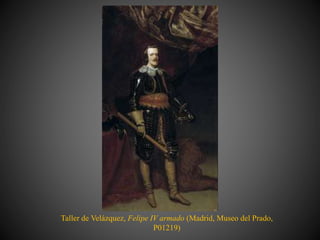 Taller de Velázquez, Felipe IV armado (Madrid, Museo del Prado,
P01219)
 
