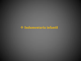  Indumentaria infantil
 