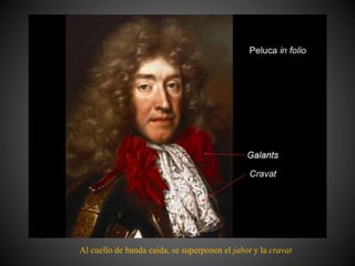 Al cuello de banda caída, se superponen el jabot y la cravat
 