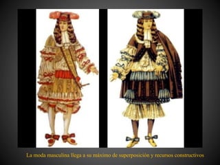 La moda masculina llega a su máximo de superposición y recursos constructivos
 