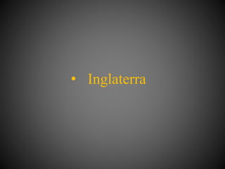 • Inglaterra
 