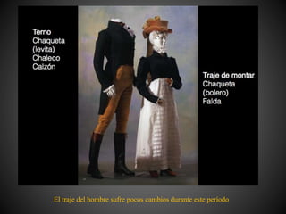 El traje del hombre sufre pocos cambios durante este período
 