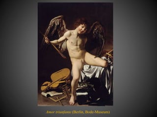 Amor triunfante (Berlín, Bode-Museum)
 