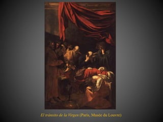 El tránsito de la Virgen (París, Musée du Louvre)
 