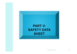 38
PART V:
SAFETY DATA
SHEET
CMD-DOSH 2014
 