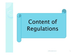 Content ofContent ofContent ofContent of
RegulationsRegulationsRegulationsRegulations
5CMD-DOSH 2014
 