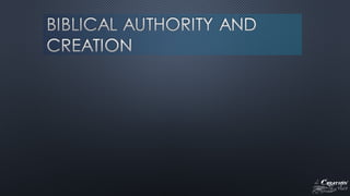The Creation Issue - Biblical Authority and Creation 