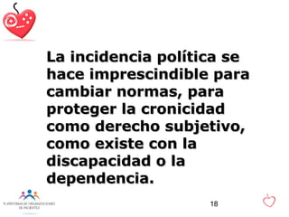 18
La incidencia política seLa incidencia política se
hace imprescindible parahace imprescindible para
cambiar normas, par...