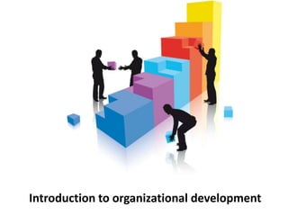 Introduction to organizational development
 