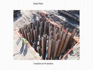 I section or H section
Steel Piles
 