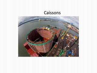 Caissons
 