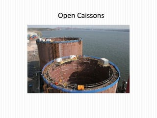 Open Caissons
 