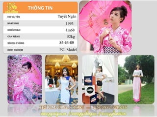 Tuyết Ngân
1993
1m68
52kg
84-64-89
PG, Model
 