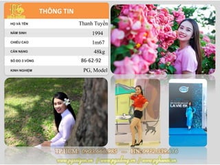 Thanh Tuyền
1994
1m67
48kg
86-62-92
PG, Model
 