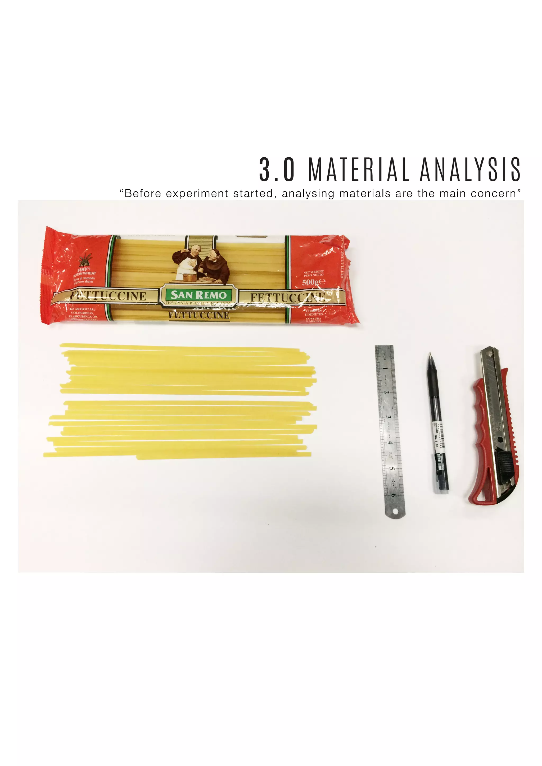 3.0 MATERIAL ANALYSIS
“Before experiment started, analysing materials are the main concern”
 