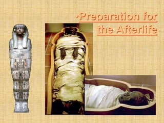 •Preparation for
the Afterlife
 